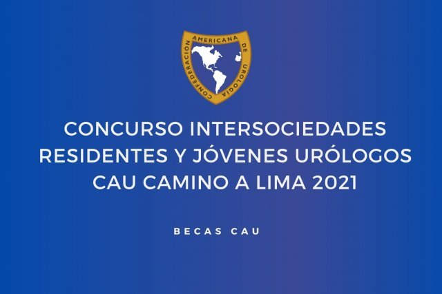 CONCURSO INTERSOCIEDADES RESIDENTES Y JÓVENES URÓLOGOS CAU CAMINO A LIMA 2021